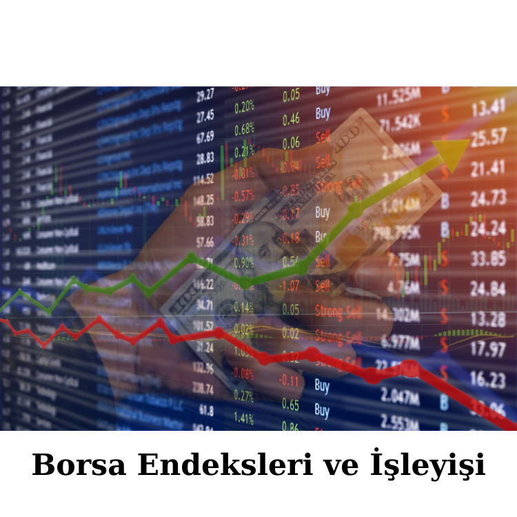 Borsa Endeksleri ve İşleyişi